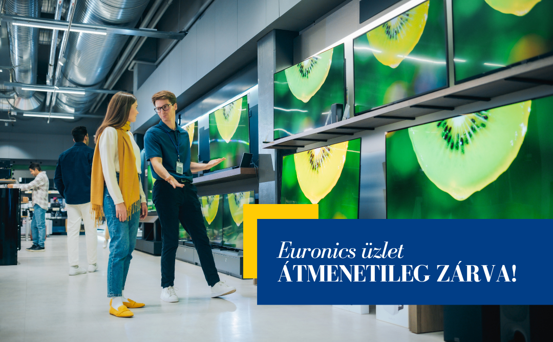 Euronics üzletünk átmenetileg zárva tart